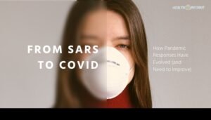 From SARS to COVID: How Pandemic Responses Have Evolved (and Need to Improve)