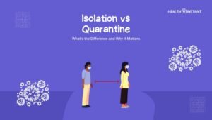 Isolation vs Quarantine- What’s the Difference and Why It Matters