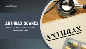 Anthrax Scares- What to Do If You Ever Encounter a Suspicious Powder