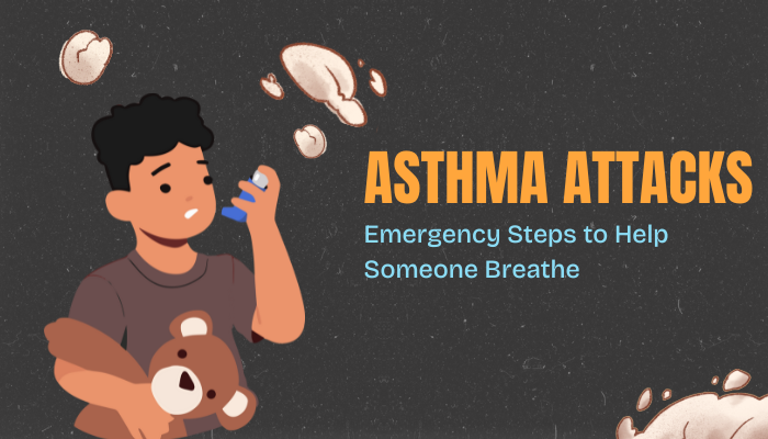 Asthma Attacks- Emergency Steps to Help Someone Breathe