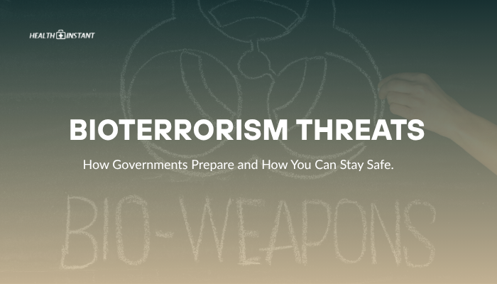 Bioterrorism Threats- How Governments Prepare and How You Can Stay Safe