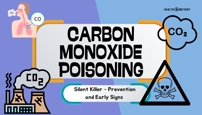Carbon Monoxide Poisoning- Silent Killer – Prevention and Early Signs