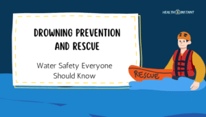 Drowning Prevention and Rescue- Water Safety Everyone Should Know