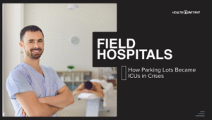Field Hospitals- How Parking Lots Became ICUs in Crises