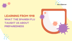 Learning from 1918- What the Spanish Flu Taught Us About Preparedness