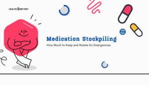 Medication Stockpiling- How Much to Keep and Rotate for Emergencies