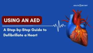 Using an AED- A Step-by-Step Guide to Defibrillate a Heart